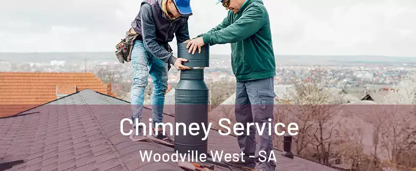 Chimney Service Woodville West - SA