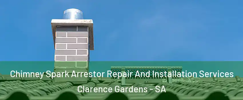 Chimney Spark Arrestor Repair And Installation Services Clarence Gardens - SA
