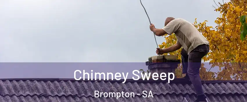 Chimney Sweep Brompton - SA