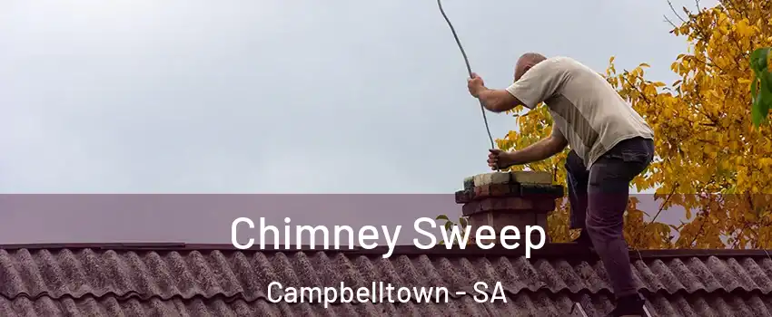 Chimney Sweep Campbelltown - SA