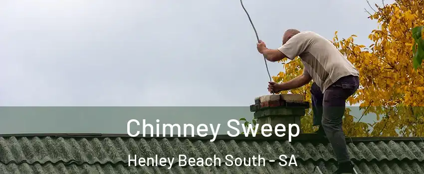 Chimney Sweep Henley Beach South - SA