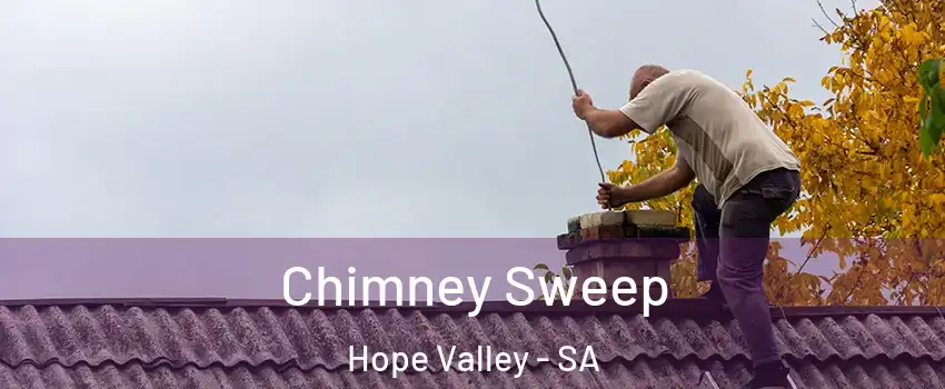 Chimney Sweep Hope Valley - SA