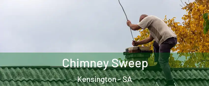 Chimney Sweep Kensington - SA