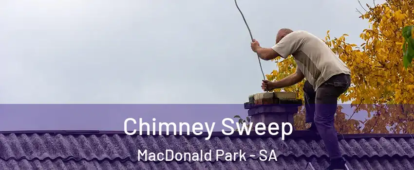 Chimney Sweep MacDonald Park - SA