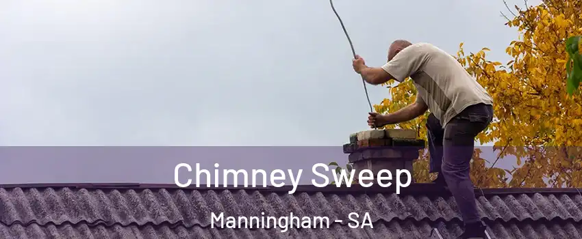  Chimney Sweep Manningham - SA