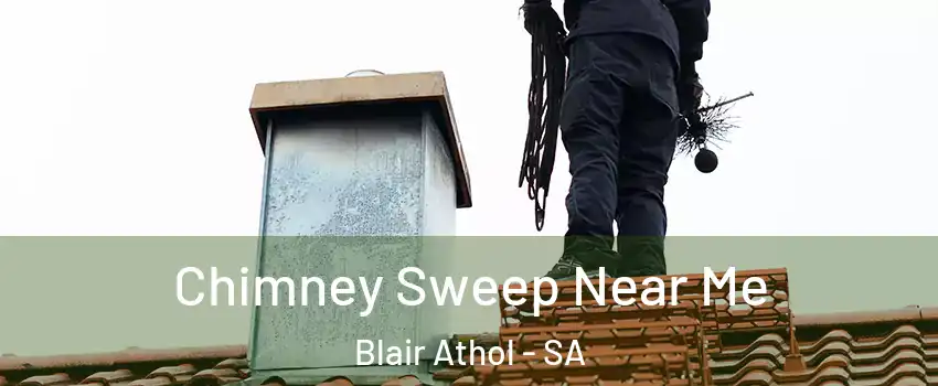  Chimney Sweep Near Me Blair Athol - SA
