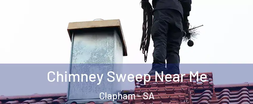 Chimney Sweep Near Me Clapham - SA