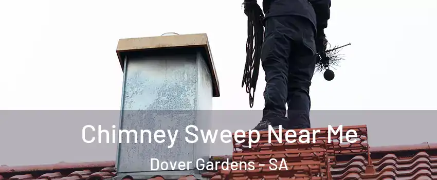 Chimney Sweep Near Me Dover Gardens - SA