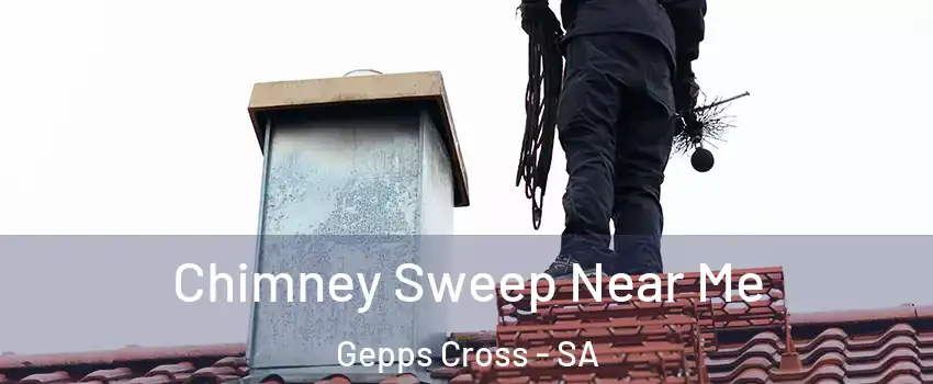Chimney Sweep Near Me Gepps Cross - SA