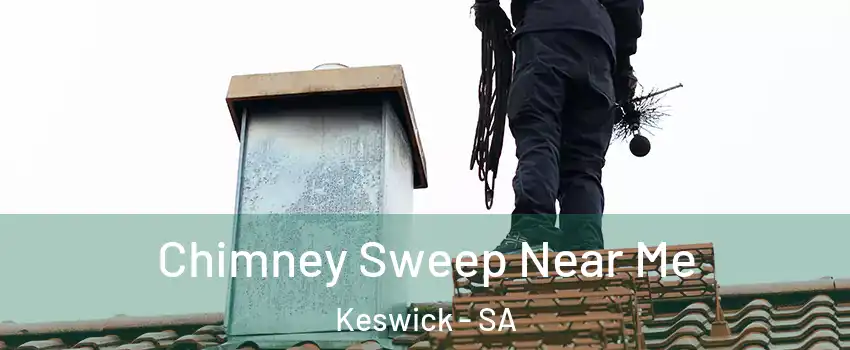 Chimney Sweep Near Me Keswick - SA
