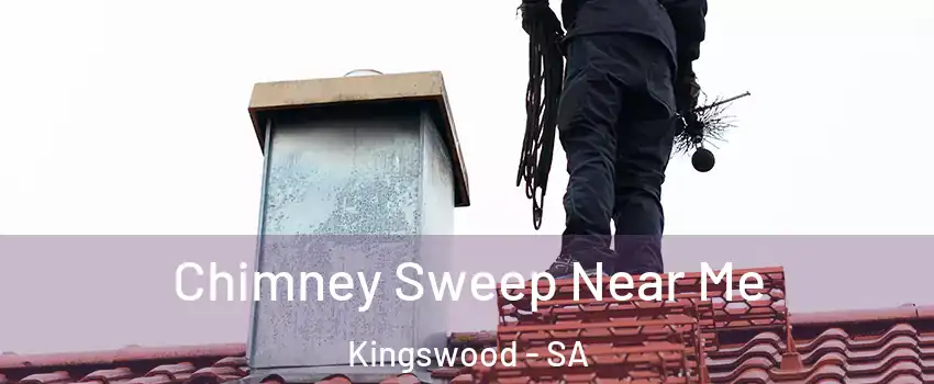 Chimney Sweep Near Me Kingswood - SA