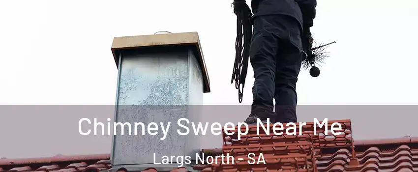 Chimney Sweep Near Me Largs North - SA