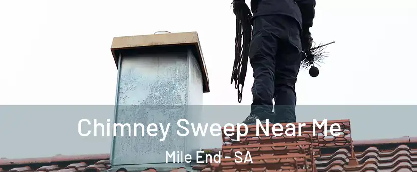 Chimney Sweep Near Me Mile End - SA
