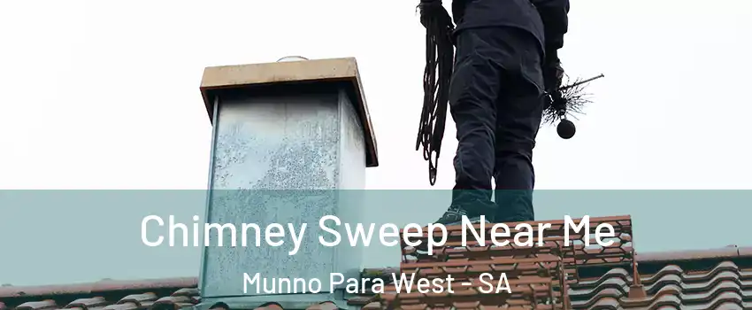  Chimney Sweep Near Me Munno Para West - SA