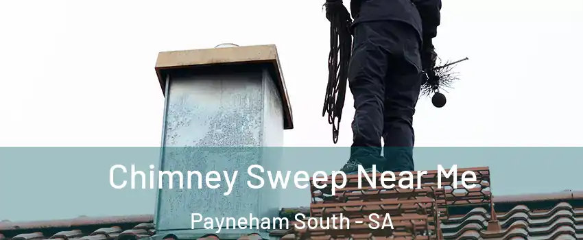 Chimney Sweep Near Me Payneham South - SA