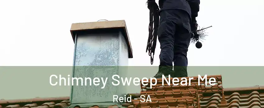Chimney Sweep Near Me Reid - SA