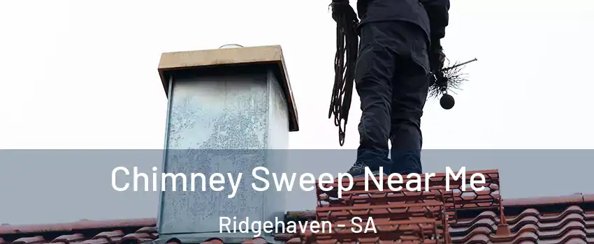 Chimney Sweep Near Me Ridgehaven - SA