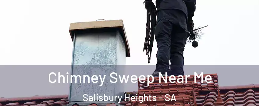 Chimney Sweep Near Me Salisbury Heights - SA