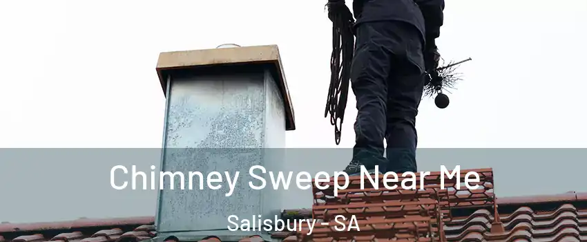 Chimney Sweep Near Me Salisbury - SA