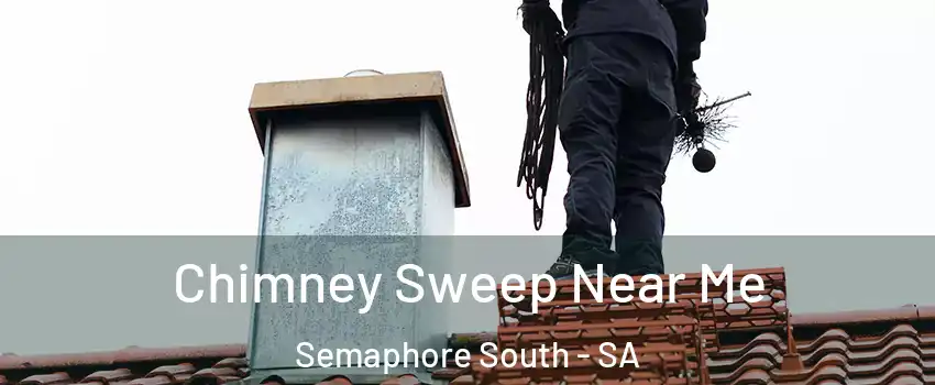 Chimney Sweep Near Me Semaphore South - SA