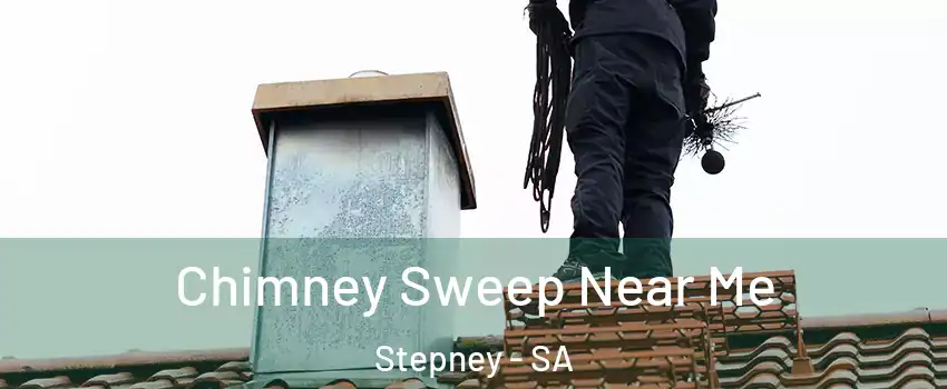Chimney Sweep Near Me Stepney - SA
