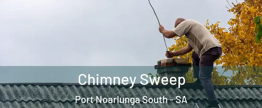 Chimney Sweep Port Noarlunga South - SA