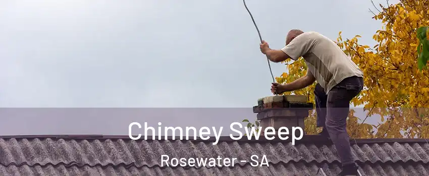 Chimney Sweep Rosewater - SA