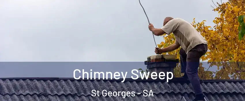 Chimney Sweep St Georges - SA