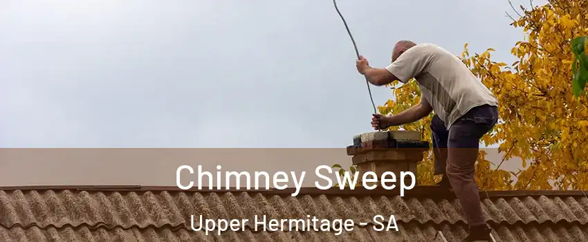 Chimney Sweep Upper Hermitage - SA