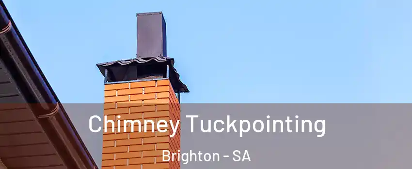 Chimney Tuckpointing Brighton - SA