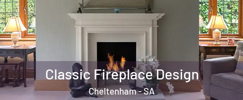 Classic Fireplace Design Cheltenham - SA