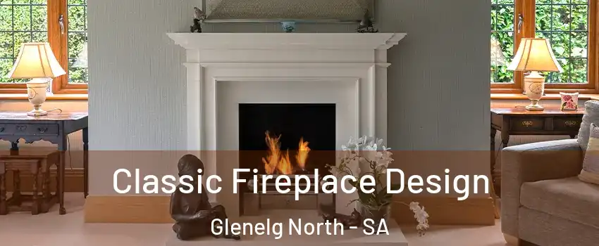 Classic Fireplace Design Glenelg North - SA