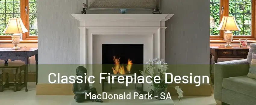 Classic Fireplace Design MacDonald Park - SA