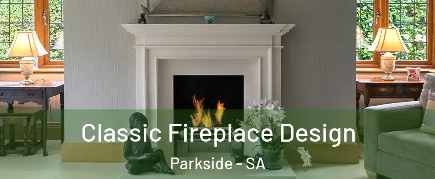 Classic Fireplace Design Parkside - SA