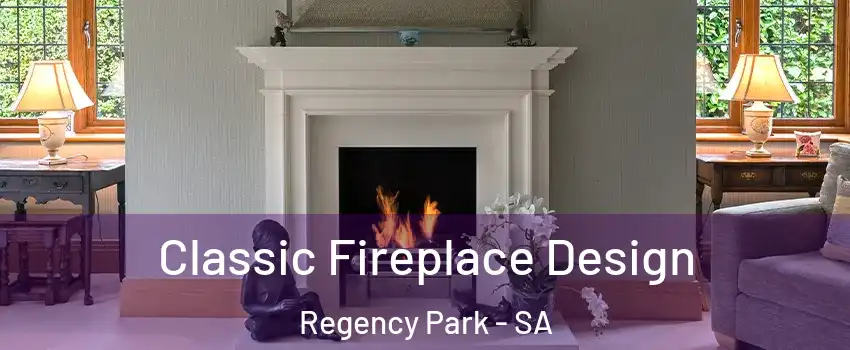 Classic Fireplace Design Regency Park - SA
