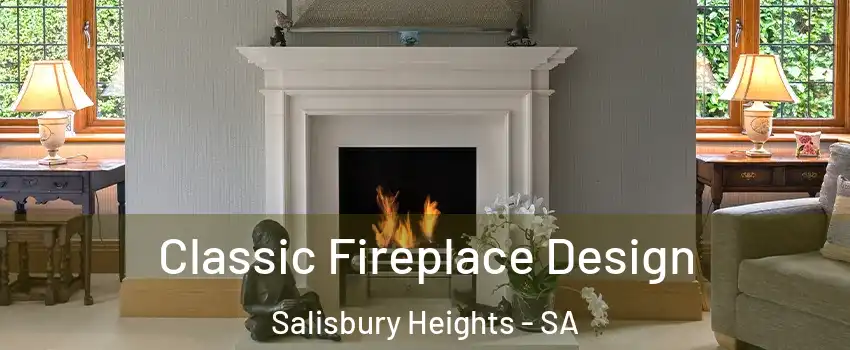 Classic Fireplace Design Salisbury Heights - SA