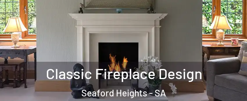 Classic Fireplace Design Seaford Heights - SA