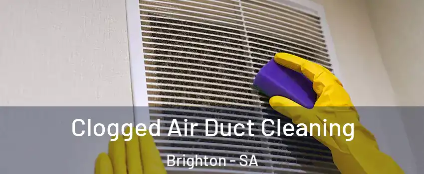  Clogged Air Duct Cleaning Brighton - SA