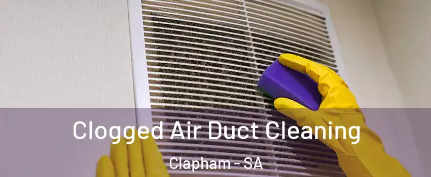 Clogged Air Duct Cleaning Clapham - SA