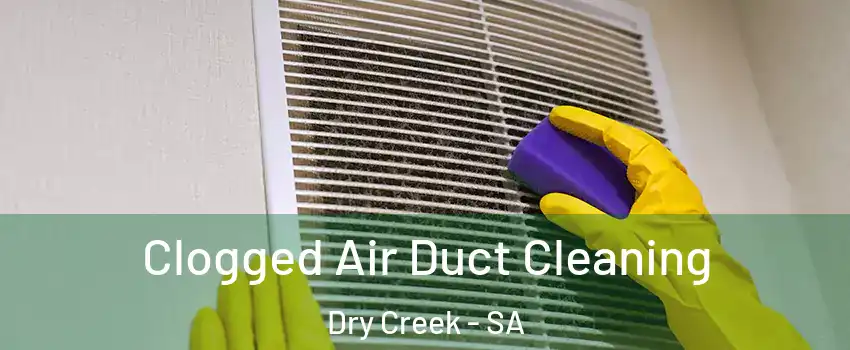  Clogged Air Duct Cleaning Dry Creek - SA