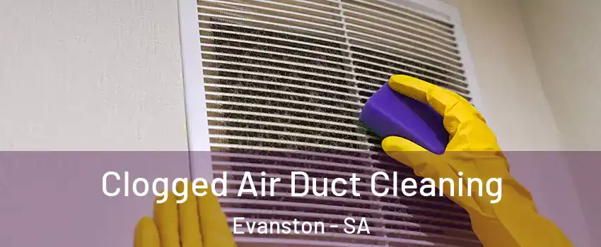  Clogged Air Duct Cleaning Evanston - SA