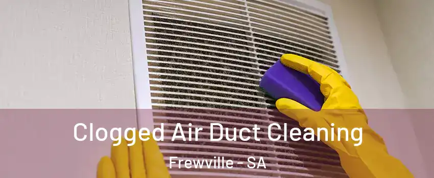 Clogged Air Duct Cleaning Frewville - SA