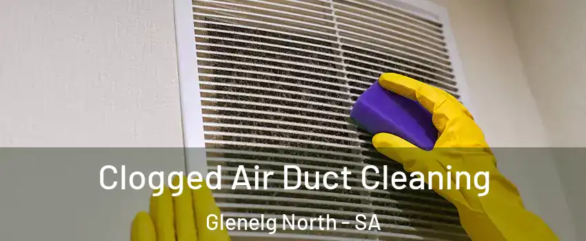  Clogged Air Duct Cleaning Glenelg North - SA