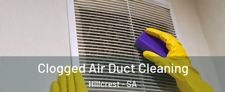  Clogged Air Duct Cleaning Hillcrest - SA