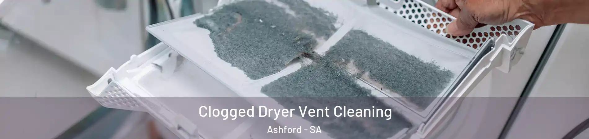 Clogged Dryer Vent Cleaning Ashford - SA
