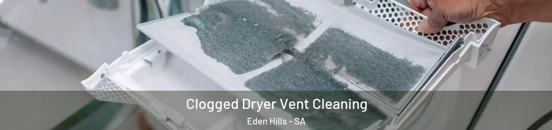 Clogged Dryer Vent Cleaning Eden Hills - SA