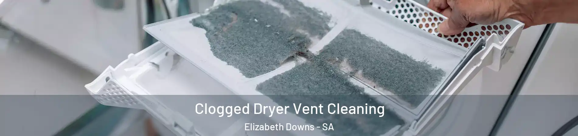 Clogged Dryer Vent Cleaning Elizabeth Downs - SA