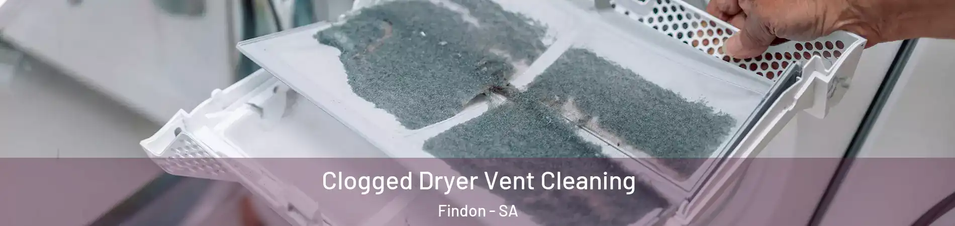 Clogged Dryer Vent Cleaning Findon - SA