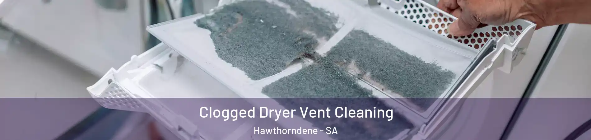 Clogged Dryer Vent Cleaning Hawthorndene - SA