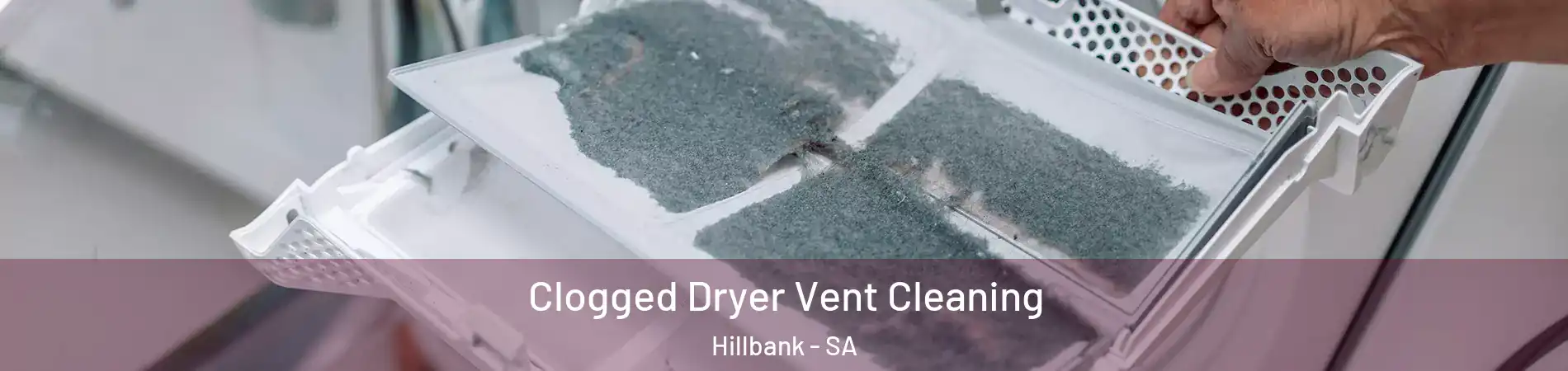  Clogged Dryer Vent Cleaning Hillbank - SA